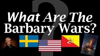 What are the Barbary Wars [upl. by Annasus]