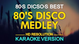 KARAOKE 80s Disco Medley [upl. by Behrens908]