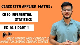 Inferential statistics  2425  ex 101 pt 1  class 12 applied maths [upl. by Reibaj]